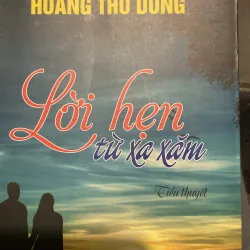 [TÌNH CẢM TÂM LÝ] Lời hẹn từ xa xăm - Hoàng Thu Dung
