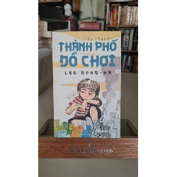 Thành phố đồ chơi - Lee Dong Ha Sách văn học STB0302 Rebooks.vn