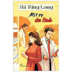 Một Vụ Án Tình - Bà Tùng Long 142267