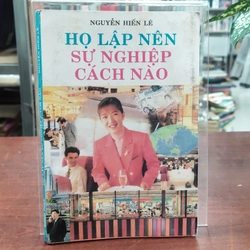 HỌ LẬP NÊN SỰ NGHIỆP CÁCH NÀO