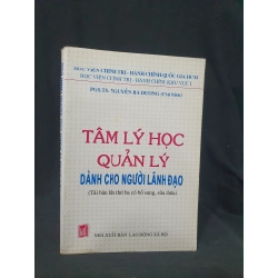 TÂM LÝ HỌC QUẢN LÝ DÀNH CHO NGƯỜI LÃNH ĐẠO MỚI 70% 2007 HSTB.HCM205 PGS.TS NGUYỄN BÁ DƯƠNG SÁCH KỸ NĂNG