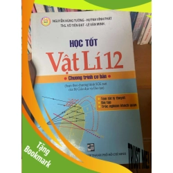 (TẶNG BOOKMARK) Học Tốt Vật Lí 12 (Chương Trình Cơ Bản) - Nguyễn Hùng Tường, Võ Tiến Đạt, Lê Văn Minh, Huỳnh Vĩnh Phát 2008 Tham khảo - luyện thi RBK-AK1T3