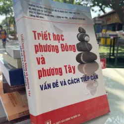 TRIẾT HỌC PHƯƠNG ĐÔNG VÀ PHƯƠNG TÂY: VẤN ĐỀ VÀ CÁCH TIẾP CẬN  