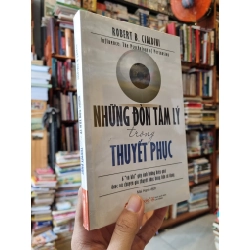 NHỮNG ĐÒN TÂM LÝ TRONG THUYẾT PHỤC - Robert B. Cialdini