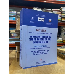 Kỷ yếu : Vai trò của tâm lí học trường học trong việc đảm bảo sức khỏe tâm lí cho học sinh và gia đình 527759