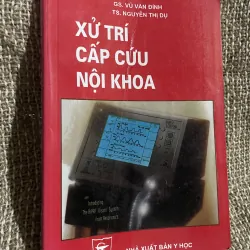 Xử lý cấp cứu nội khoa GS. VŨ VĂN ĐÍNH TS. NGUYỄN THỊ DỤ; 200 trang 