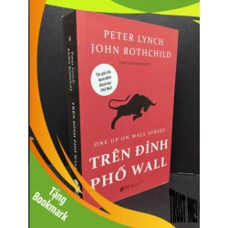 (TẶNG BOOKMARK) Trên đỉnh phố Wall Peter Lynch & John Rothchild mới 90% bẩn nhẹ 2022 RBK.ASB1809
