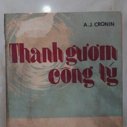 THANH GƯƠM CÔNG LÝ.
Tác giả: A.J.Cronin.
Dịch giả: Phan Minh Hồng, Mai Thái Lộc