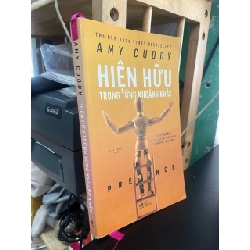 Hiện hữu trong từng khoảnh khắc - Amy Cuddy