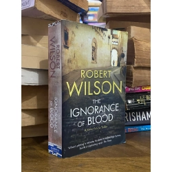 The Ignorance of Blood - Robert Wilson