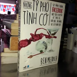 Những tỷ phú tình cờ - Ben Mezrich