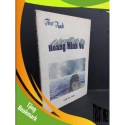 (TẶNG BOOKMARK) Thơ tình Hoàng Minh Vũ mới 80% bẩn bìa, ố, tróc gáy nhẹ, có chữ ký tác giả 1999 RBK1001 Hoàng Minh Vũ VĂN HỌC