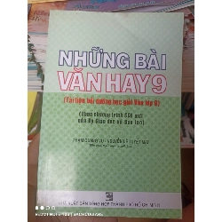 (Sách cũ SCGR) Những Bài Văn Hay 9 (Tài Liệu Bồi Dưỡng Học Giỏi Văn Lớp 9) - Phạm Quang Vũ, Nguyễn Lê Tuyết Mai 2009 VAVO-AK3ST1 Blogmeo090426