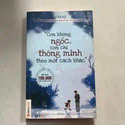 Con không ngốc, con chỉ thông minh theo một cách khác