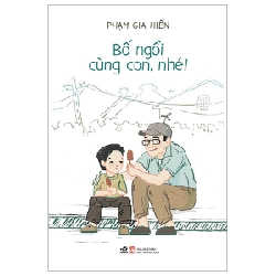 Bố ngồi cùng con, nhé! - Phạm Gia Hiền 2023 New 100% HCM.PO 29886