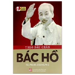 Theo Dấu Chân Bác Hồ - TS Phan Văn Hoàng