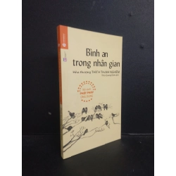 [Phiên Chợ Sách Cũ] Bình an trong nhân gian Hoà thượng Thích Thánh Nghiêm 2021 bẩn nhẹ 1503