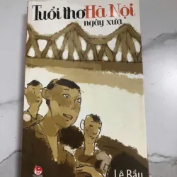 Lê Bầu – Tuổi thơ Hà Nội ngày xưa