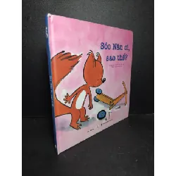 [Sách Cũ SCGR] Sóc nâu ơi, sao thế? (sách tranh bìa cứng) mới 90% 2024 HCM2103 MẸ VÀ BÉ