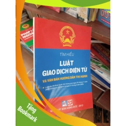 (TẶNG BOOKMARK) Tìm hiểu luật giao dịch điện tử và văn bản hướng dẫn thi hành 2011 Sách chính trị - pháp lý RBK-AK19