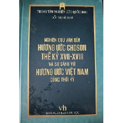 NGHIÊN CỨU HƯƠNG ƯỚC CHOSON SO SÁNH VỚI HƯƠNG ƯỚC VIỆT NAM - ĐỖ THỊ HÀ THƠ - 2021 - 751 trang - Bìa cứng ANTQ2308 LỊCH SỬ - CHÍNH TRỊ - TRIẾT HỌC