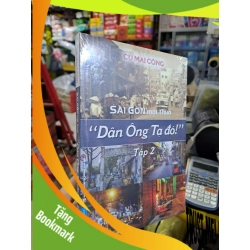 (TẶNG BOOKMARK) Sài Gòn Một Thuở "Dân Ông Tạ Đó!" - Tập 2 - Cù Mai Công - mới 100% - VĂN HỌC - RBK3012