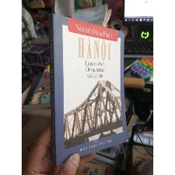 Hà Nội Con Đường Dòng Sông Và Lịch Sử - Nguyễn Vinh Phúc 2004 mới 80% ố nhẹ Văn học Việt Nam HCM1004