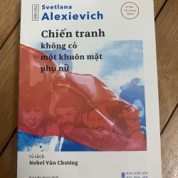 Chiến tranh không có một khuôn mặt phụ nữ