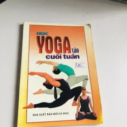 HỌC YOGA VÀO CUỐI TUẦN 
