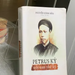 PETRUS KÝ NỖI OAN THẾ KỶ - NGUYỄN ĐÌNH ĐẦU