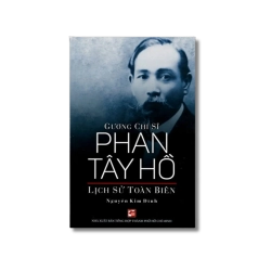 Gương chí sĩ Phan Tây Hồ - Lịch sử toàn biên - Nguyễn Kim Đính