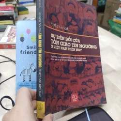 Sách: Sự biến đổi của tôn giáo tín ngưỡng ở Việt Nam hiện nay - (B2) 757619
