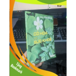 (TẶNG BOOKMARK) Cỏ Hoa Và Sức Khỏe - Lương Y Đinh Công Bảy 2006 mới 80% ố Sách kiến thức tổng hợp RBK.TN2802