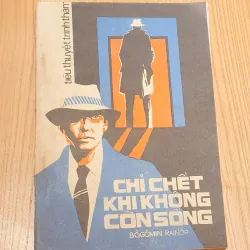 CHỈ CHẾT KHI KHÔNG CÒN SỐNG