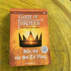GAME OF THRONES (2a, 2b) - GEORGE R.R. MARTIN- HẬU DUỆ CỦA SƯ TỬ VÀNG &  BẢY PHỤ QUỐC  782465
