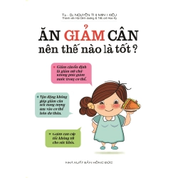 Ăn Giảm Cân Nên Thế Nào Là Tốt ? - TS BS Nguyễn Thị Minh Kiều ASB.PO Oreka Blogmeo 230225