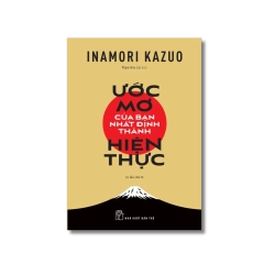 Ước mơ của bạn nhất định thành hiện thực - Inamori Kazuo