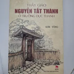 Thầy giáo Nguyễn Tất Thành ở trường Dục Thanh - Sơn Tùng - Truyện ký lịch sử