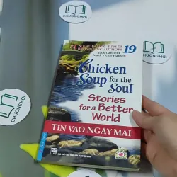 Chicken Soup For The Soul - 19: Tin Vào Ngày Mai 705751