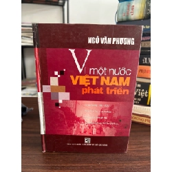Vì một nước Việt Nam phát triển- Ngô Văn Phương 929372