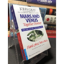 Đàn ông sao hoả - Đàn bà sao kim Hạnh phúc bên nhau 2017 mới 80% ố nhẹ John Gray HPB2709 TÂM LÝ