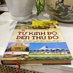 TỪ KINH ĐÔ ĐẾN THỦ ĐÔ, DẶM DÀI ĐẤT NƯỚC THEO NĂM THÁNG 997542