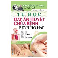 Khí Công Y Đạo - Tự Học Day Ấn Huyệt Chữa Bệnh - Bệnh Hô Hấp - Đỗ Đức Ngọc