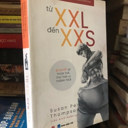 Sách Từ XXL đến XXS: Bí quyết để thon thả, thư thái và thảnh thơi - Susan Peirce, Thompson