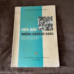 Còn mãi những khoảnh khắc (hồi ức của một nhà nhiếp ảnh đã từng được chụp Bác Hồ)