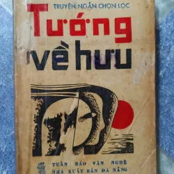 Truyện ngắn chọn lọc - Tướng về hưu 1000184