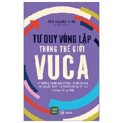 Tư Duy Vòng Lặp Trong Thế Giới VUCA - Hiroyuki Irie 280630