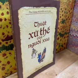 Thuật Xử Thế Của Người Xưa - Thu Giang Nguyễn Duy Cần 927313