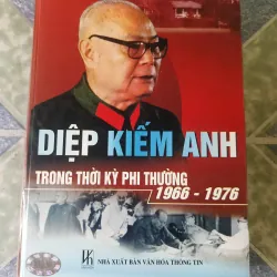 Diệp Kiếm Anh trong thời kỳ phi thường 1966 - 1976 - Phạm Thạc