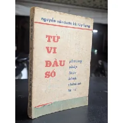 Tử vi đẩu số phương pháp thực hành chấm số tử vi - Nguyễn Văn Toàn 561790